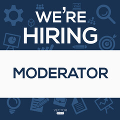 creative text Design (we are hiring Moderator),written in English language, vector illustration.