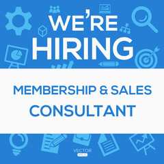Obraz premium creative text Design (we are hiring Membership and Sales Consultant),written in English language, vector illustration.