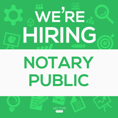 Fototapeta premium creative text Design (we are hiring Notary Public),written in English language, vector illustration.