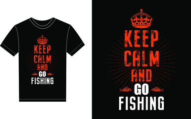Keep Calm And Go Fishing Typography Vector graphic for a t-shirt. Vector Poster, typographic quote or t-shirt.