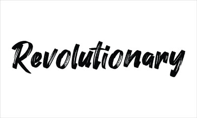 Revolutionary Hand drawn Brush lettering words in Black text and phrase isolated on the White background