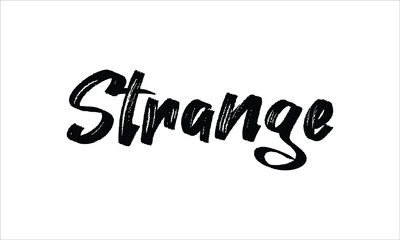 Strange, Typography Hand drawn Brush lettering words in Black text and phrase isolated on the White background