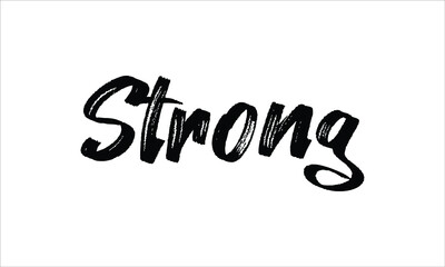 Strong, Typography Hand drawn Brush lettering words in Black text and phrase isolated on the White background