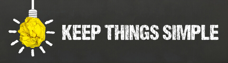 keep things simple 