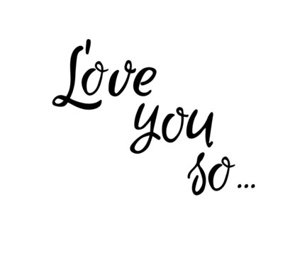 I love you hand lettering, brash calligraphy for romantic photo cards or party invitations for Valentine's Day, wedding, Mother's Day.
