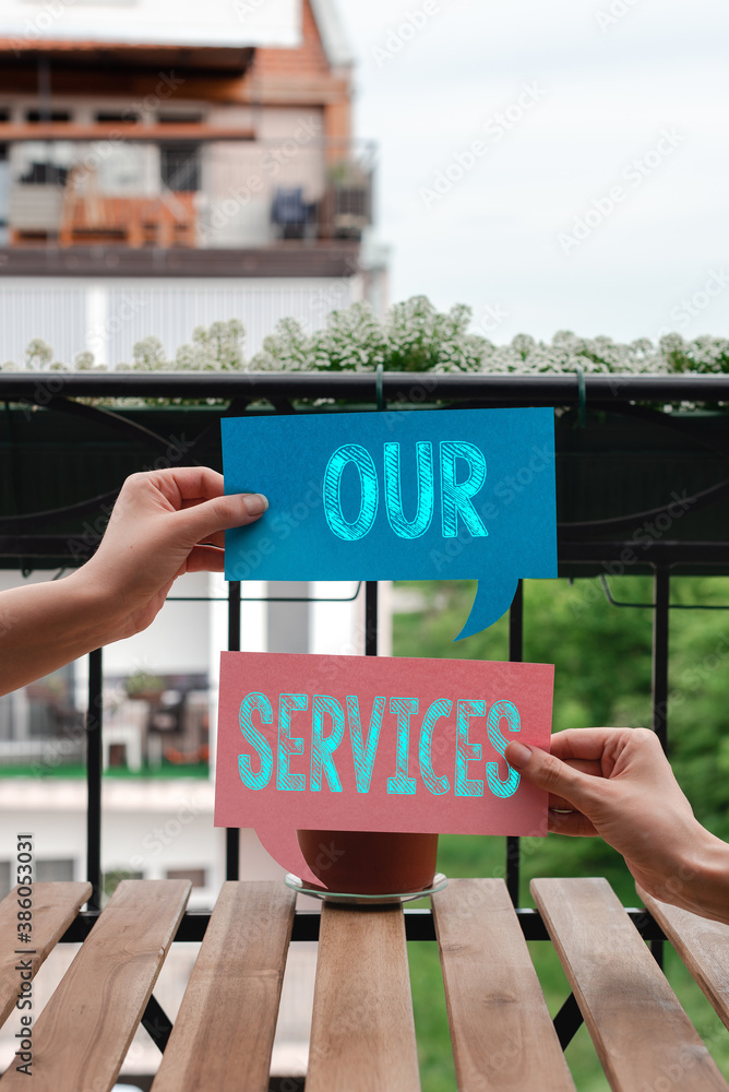 Poster conceptual hand writing showing our services. concept meaning the occupation or function of serving 