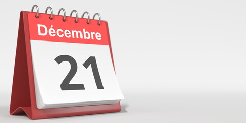 December 21 date written in French on the flip calendar page, 3d rendering