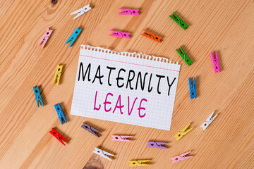 Conceptual hand writing showing Maternity Leave. Concept meaning a leave of absence for an...
