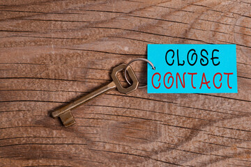 Word writing text Close Contact. Business photo showcasing having a history of direct exposure to a...