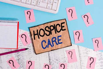 Writing note showing Hospice Care. Business concept for focuses on the palliation of a terminally...