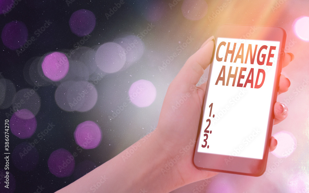 Poster conceptual hand writing showing change ahead. concept meaning to replace with or exchange for anothe