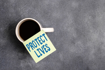 Word writing text Protect Lives. Business photo showcasing to cover or shield from exposure injury...