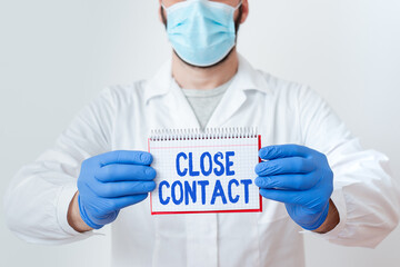 Handwriting text Close Contact. Conceptual photo having a history of direct exposure to a...