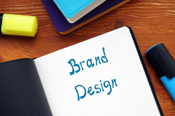 Business concept about Brand Design with inscription on the piece of paper.