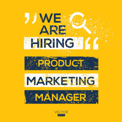 creative text Design (we are hiring Product Marketing Manager),written in English language, vector illustration.