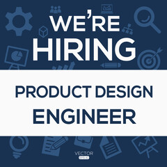 creative text Design (we are hiring Product Design Engineer),written in English language, vector illustration.