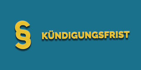 Kündigungsfrist in gelber Schrift auf blauem Hintergrund mit Paragraph Zeichen