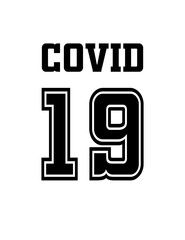 Covid 19 vector inscription .Coronavirus. T shirt design.Silhouette text lettering .Black and white.Sport font and numbers.