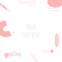 Abstract background.Hand drawn various shapes and doodle objects.Simple trendy vector illustrations. Nude pink colors.Contemporary pattern for print with space for text.Design for social networks 