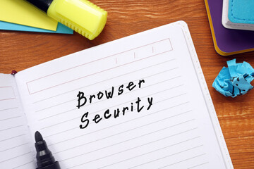 Financial concept about Browser Security with inscription on the sheet.