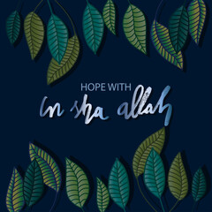 Fototapeta na wymiar Hope with in sha Allah. Lettering. Quote quran.