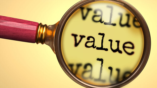 Examine and study value, showed as a magnify glass and word value to symbolize process of analyzing, exploring, learning and taking a closer look at value, 3d illustration