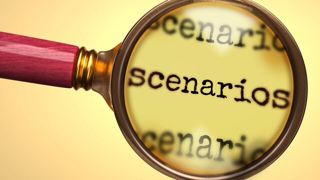 Examine and study scenarios, showed as a magnify glass and word scenarios to symbolize process of analyzing, exploring, learning and taking a closer look at scenarios, 3d illustration