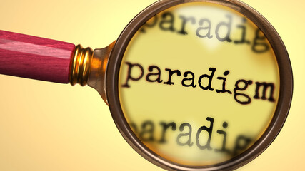 Examine and study paradigm, showed as a magnify glass and word paradigm to symbolize process of analyzing, exploring, learning and taking a closer look at paradigm, 3d illustration - obrazy, fototapety, plakaty