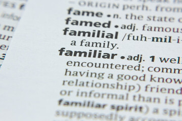 Word or phrase Familiar in a dictionary.