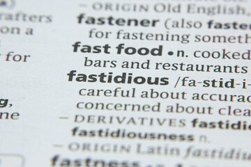 Word or phrase Fastidious in a dictionary.