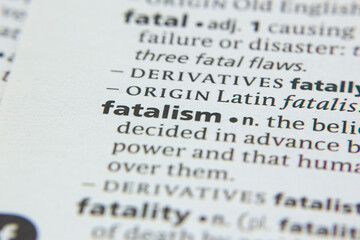 Word or phrase Fatalism in a dictionary.