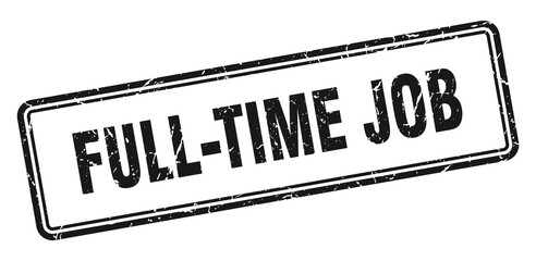 full-time job stamp. square grunge sign on white background