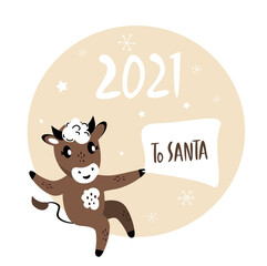 Christmas,Happy New Year Greeting Card.Cute Cartoon Bull with Wish Letter to Santa Claus.Winter Holidays Atmosphere.Cow Chinese 2021 Symbol.Festive Design for Calendar, Cards, Advertising Illustration