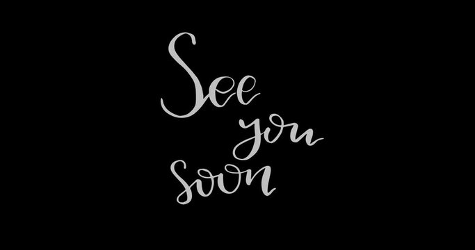 See you soo handwritten text white on black background. 
