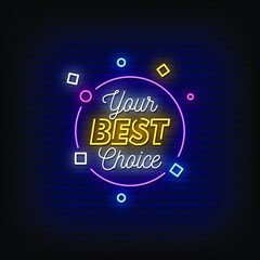 Your Best Choice Neon Signs Style Text Vector