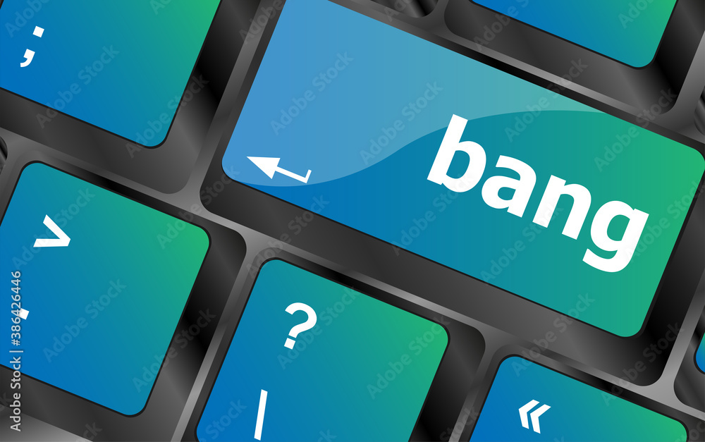Poster bang word on keyboard key, notebook computer button