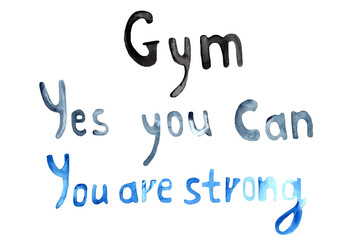 Fitness inspiration card,poster,banner.Gym,yes,you can,you are strong.Watercolor illustration isolated on white background.