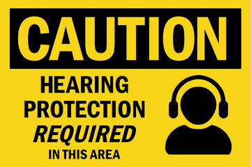 Hearing protection required in this area caution sign. Perfect for backgrounds, backdrop, sticker, label, sign, symbol and wallpaper.