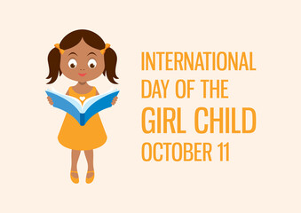 International Day of the Girl Child vector. Cute little girl holding a book vector. Adorable schoolgirl reading a book cartoon character. Day of the Girl Child Poster, October 11. Important day