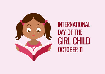 International Day of the Girl Child vector. Cute little girl holding a book vector. Adorable schoolgirl reading a book cartoon character. Day of the Girl Child Poster, October 11. Important day