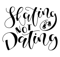Fototapeta premium Skating not dating black lettering with doodle ice skates. Fun black text for posters, photo overlays, greeting card, t-shirt print and social media.