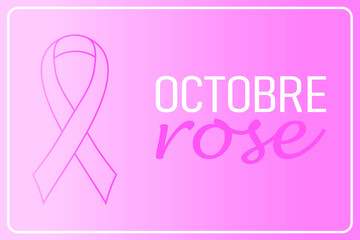 Vector illustration in french Pink October for the fight against breast cancer.  Awareness month.