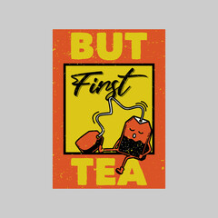 vintage poster design but first tea retro illustration