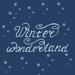 Winter wonderland is coming poster. Hand drawn lettering phrase Winter wonderland.Vector illustration.