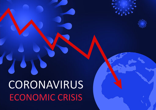 Coronavirus And Its Impact On The Global Economic. Global Financial Crisis Due To A Pandemic.