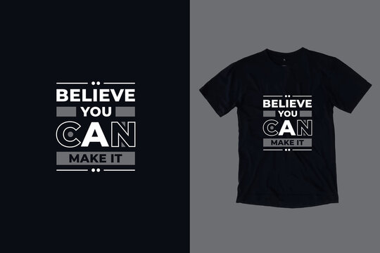 Believe you can make it modern geometric typography inspirational quotes t shirt design