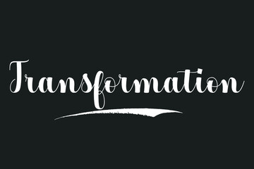 Transformation Bold Calligraphy White Color Text On Dork Grey Background