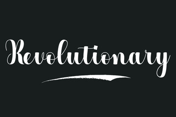Obraz premium Revolutionary Bold Calligraphy White Color Text On Dork Grey Background