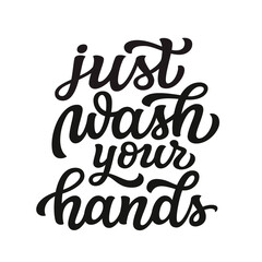 Just wash your hands, lettering