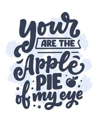 Funny saying, inspirational quote for cafe or bakery print. Funny brush calligraphy. Dessert lettering slogan in hand drawn style. Vector